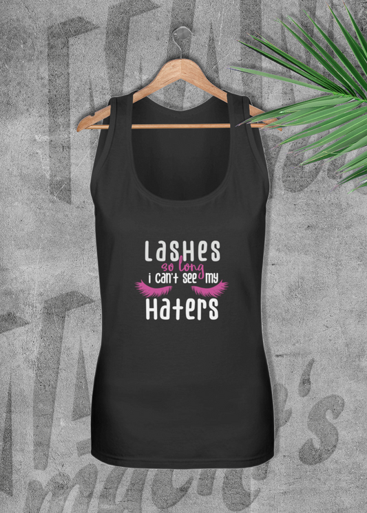 Lashes so long I can't see my haters - Tanktop Fit Cut