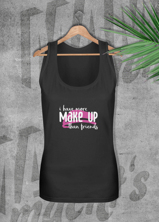 I have more make-up than friends - Tanktop Fit Cut